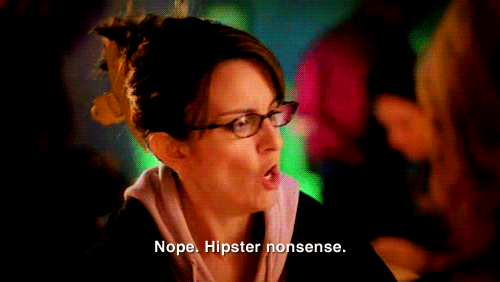 Nope, hipster nonsense!